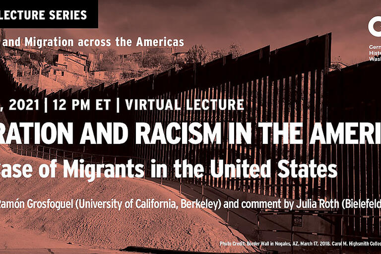 Flyer showing the Mexico-U.S. border wall for Migration and Racism in the Americas: The Case of Migrants in the United States, part of Mobilities and Migration Across the Americas Flyer showing the Mexico-U.S. border wall for Migration and Racism in the Americas: The Case of Migrants in the United States, part of Mobilities and Migration Across the Americas